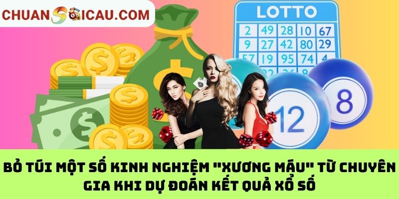 Bỏ túi một số kinh nghiệm "xương máu" từ chuyên gia khi dự đoán kết quả xổ số