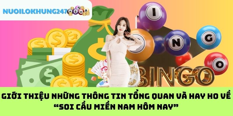 Giới thiệu những thông tin tổng quan và hay ho về “soi cầu miền Nam hôm nay”